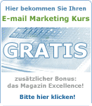 HIER KLICKEN f�r Ihren KOSTENLOSEN eMail-Marketing-Lehrgang samt einem Bonus Magazin!